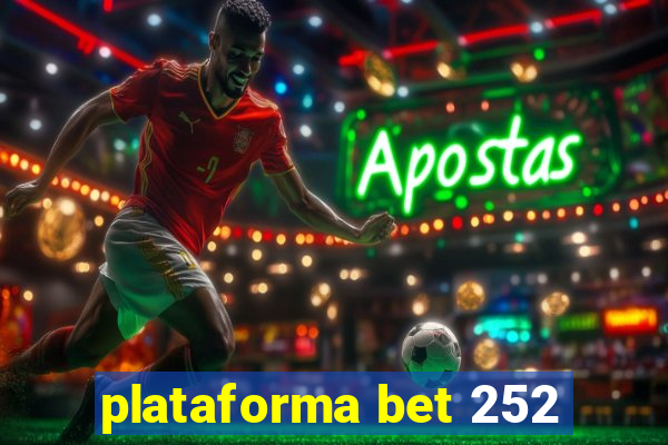 plataforma bet 252